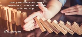 DPIA (Data Protection Impact Assessment) - Ocena skutków dla ochrony danych